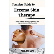 (英文圖書)Complete Guide To Eczema Skin Therapy: Soothe Dry Patches Ease Discomfort And... 平裝版, Independently Published, 英文
