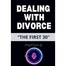 (英文圖書)Dealing With Divorce: "The First 30" 平裝版, Independently Published, 英文