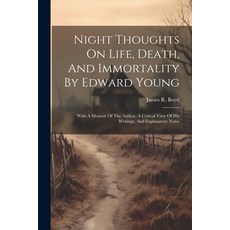 (영문도서) Night Thoughts On Life Death And Immortality By Edward Young: With A Memoir Of The Author ... Paperback, Legare Street Press, English, 9781022607224