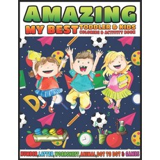Amazing My Best Toddler & Kids Coloring & Activity Book: 110 Fun pages of letters Words Numbers w... Paperback, Independently Published, English, 9798574971116