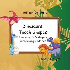 (영문도서) Dinosaurs Teach Shapes: Learning 2-D shapes with young children Paperback, Independently Published, English, 9798321843833