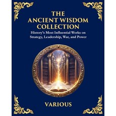 (영문도서)The Ancient Wisdom Collection: History's Most Influential Works on Strategy Lea... Paperback, Library of Alexandria, English, 9781804214084