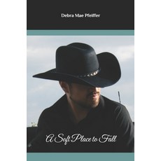 (영문도서) A Soft Place To Fall Paperback, Independently Published, English, 9798332854699