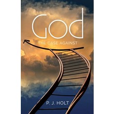 (영문도서) God: The Case Against Paperback, Liverpool University Press, English, 9781845199685