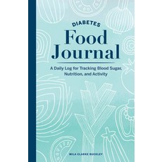 (영문도서) Diabetes Food Journal: A Daily Log for Tracking Blood Sugar Nutrition and Activity Paperback, Rockridge Press, English, 9781647390242