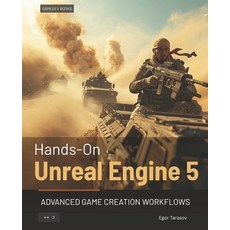 (영문도서)Hands-On Unreal Engine 5: Advanced Game Creation Workflows Paperback, Independently Published, English, 9798259391581