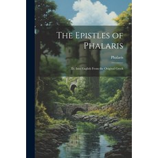(영문도서) The Epistles of Phalaris: Tr. Into English From the Original Greek Paperback, Legare Street Press, 9781021901378