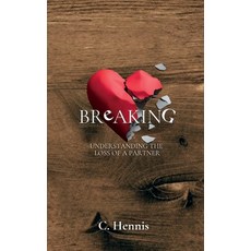 (영문도서) Breaking: Understanding the Loss of a Partner Hardcover, Courtney T Hennis, English, 9798218993429