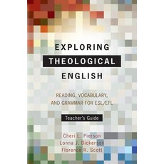 (영문도서)Exploring Theological English: Reading Vocabulary and Grammar for ESL/EFL Paperback, Langham Global Library, English, 9781786412119