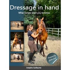 (영문도서) Dressage in hand: What horses want you to know Hardcover, Lulu.com, English, 9781304138699