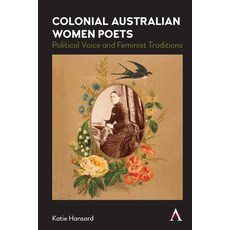 (영문도서) Colonial Australian Women Poets: Political Voice and Feminist Traditions Paperback, Anthem Press, English, 9781839985645