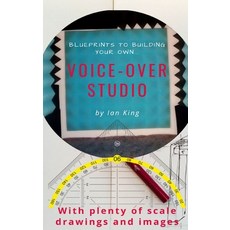 Blueprints to Building Your Own Voice-Over Studio Hardcover, Dotandtittle Publishing, English, 9780473559823