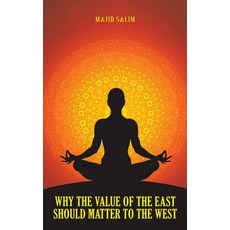 (영문도서)Why the Value of the East Should Matter to the West Paperback, Austin Macauley, English, 9781528945608