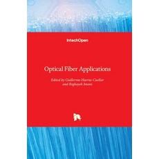 (영문도서) Optical Fiber Applications Hardcover, Intechopen, English, 9781789856156