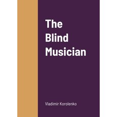 (영문도서) The Blind Musician Paperback, Lulu.com, English, 9781458333018