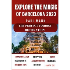(영문도서) Experience the magic of Barcelona: The perfect Tourist Destination Paperback, Independently Published, English, 9798390802731