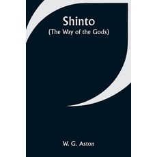 (영문도서) Shinto (the Way of the Gods) Paperback, Alpha Edition, English, 9789357940948