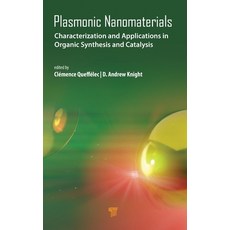 (영문도서) Plasmonic Nanomaterials: Characterization and Applications in Organic Synthesis and Catalysis Hardcover, Jenny Stanford Publishing, English, 9789815129090