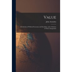 (영문도서) Value; a Criticism of Political Economy and Socialism and a Solution of Their Antagonism Paperback, Legare Street Press, English, 9781018575933