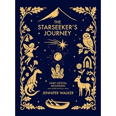 (영문도서)The Starseeker's Journey: Fairy Crystal Mountain and Other Mystical Tales Hardcover, Boss (Being of Sacred Servi..., English, 9781997765059