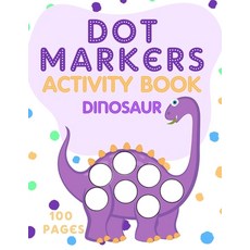 Dot Markers Activity Book: Dinosaur Coloring Book - Try Different Coloring Techniques - Paint with f... Paperback, Independently Published, English, 9798713371463