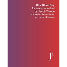 (영문도서) Blue Blood Sky for saxophone duet: Full bound score and parts for performance ... Paperback, Independently Published, English, 9798344764603