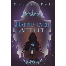 (영문도서)Happily Ever Afterlife Paperback, Rachel Poli, English, 9798993167923