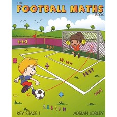 (영문도서) The Football Maths Book: A Key Stage 1 maths book for young soccer fans Paperback, Createspace Independent Pub..., English, 9781519133137