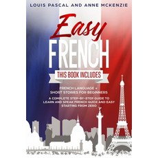Easy French: This Book includes French Language + Short Stories for Beginners. A complete step-by-st... Paperback, Independently Published