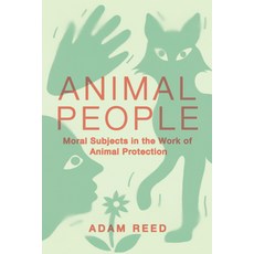 (영문도서) Animal People: Moral Subjects in the Work of Animal Protection Paperback, Cornell University Press, English, 9781501779640
