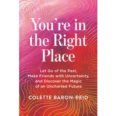(영문도서) You're in the Right Place: Let Go of the Past Make Friends with Uncertainty a... Paperback, Hay House LLC, English, 9781401997755