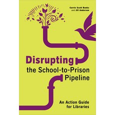 (英文圖書)Disrupting the School-To-Prison Pipeline: An Action Guide for Libraries 平裝版, ALA Editions, 英文