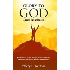 (英文圖書)Glory to God (and Baseball) 精裝版, Jeffery L. Johnson, 英文
