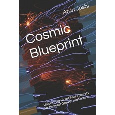 (英文圖書)Cosmic Blueprint: Unlock Your Birth Chart's Secrets for Personal Growth and Success 平裝版, Independently Published, 英文