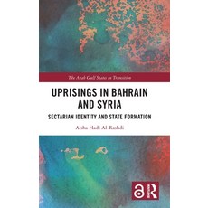 (영문도서)Uprisings in Bahrain and Syria: Sectarian Identity and State Formation Hardcover, Routledge, English, 9781041210863 Routledge, English, 9781041210863