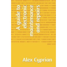 (영문도서) A guide to electronic maintenance and repairs Paperback, Independently Published, English, 9798362938321