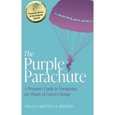 (영문도서) The Purple Parachute: A Woman's Guide to Navigating the Winds of Career Change Hardcover, Brand Career Management, English, 9798986689654
