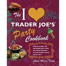 (영문도서) I Love Trader Joe's Party Cookbook: Delicious Recipes and Entertaining Ideas Using Only Foods... Paperback, Bookpack Inc, English, 9781569757925