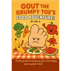 (영문도서)Gout the Grumpy Toe's Food Adventure! Paperback, Independently Published, English, 9798270831936