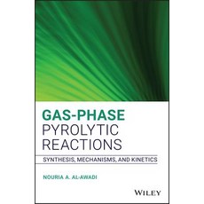 Gas-Phase Pyrolytic Reactions: Synthesis Mechanisms and Kinetics Hardcover, Wiley