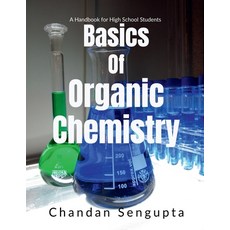 (영문도서) Basics of Organic Chemistry: A Handbook for High School Students Paperback, Notion Press, English, 9781685630584