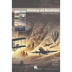 (英文圖書)History of Aviation: Evolution of Flight Guide 平裝版, Independently Published, 英文