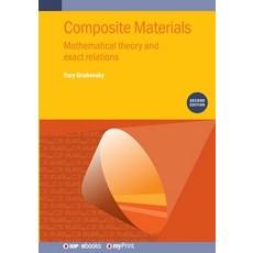 (영문도서)Composite Materials (Second Edition): Mathematical theory and exact relations Paperback, Institute of Physics Publis..., English, 9780750362504