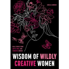 (영문도서) Wisdom of Wildly Creative Women: Real Stories from Artsy Wise and Powerful Women Hardcover, Mango, English, 9781684811526