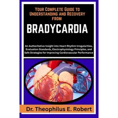 (英文圖書)Your Complete Guide to Understanding and Recovery from Bradycardia: An Authorita... 平裝版, Independently Published, 英文