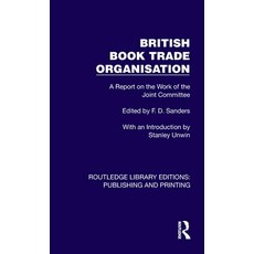 (영문도서)British Book Trade Organisation: A Report on the Work of the Joint Committee Hardcover, Routledge, English, 9781041117308