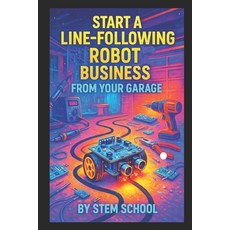 (英文圖書)Start a Line-Following Robot Business from Your Garage: Assemble Beginner Friend... 平裝版, Independently Published, 英文