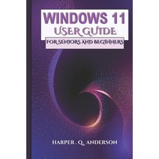 (영문도서)Windows 11 User Guide for Seniors and Beginners: A Step By Step Manual With Easy... Paperback, Independently Published, English, 9798293076093