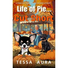 (영문도서)Life of Pie...Cut Short: A Penelope Sinclair Cozy Murder Mystery Paperback, Independently Published, English, 9798268542257
