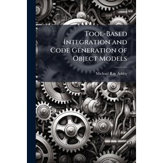 (英文圖書)Tool-Based Integration and Code Generation of Object Models 平裝版, Hutson Street Press, 英文